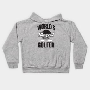 Okayest golfer Kids Hoodie